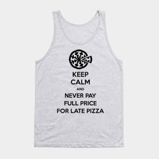 Keep Calm and Never Pay Full Price for Late Pizza (Black) Tank Top